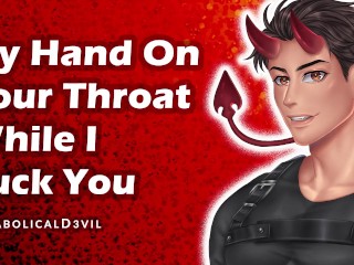 My Hand on your Throat while I Fuck you (Audio) | Male Masturbation Ramblefap | Dirty Talk NSFW