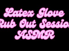 Latex Glove Rub Out Session ASMR