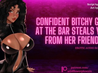 Confident Bitchy Girl Stole your Date to Fuck You-Audio Roleplay