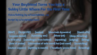 Your Boyfriend Turns You Into a Subby Little Whore For the First Time - Audio Roleplay