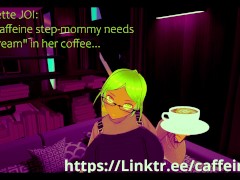 [JOI for male] Caffeine step mommy needs your cream in her coffee