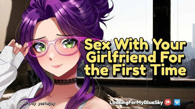 Sex With Your Girlfriend For the FIRST Time [Reverse Comfort] [Dirty Talk] [Ahegao]
