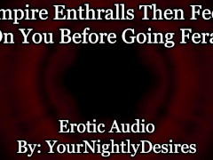 Vampire Uses You As His FuckToy [Feeding] [Neck Biting] [Rough] (Erotic Audio for Women)