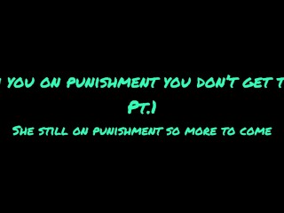 Yu Don’t get to Call Quits when Yur on Punishment