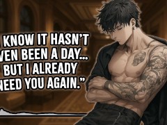 “I Know It Hasn’t Even Been a Day… But I Already Need You Again.” | Yandere | Rough Dom | M4A | M4F