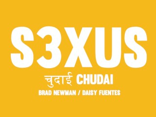 Chudai (preview) - S3XUS - Daisy Fuentes - Brad Newman