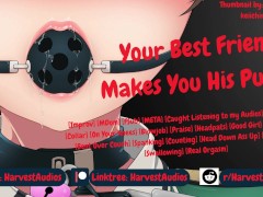 Your Friend Make You His Puppy