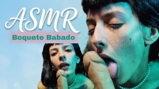 ASMR - Boquete babado com muita saliva e gemidos