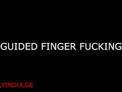 GUIDED FINGER FUCKING CUM LIKE A GOOD GIRL (ASMR INTENSE)