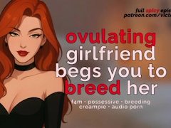 Ovulating Girlfriend Begs You To Breed Her Unprotected Pussy (Audio Porn Men)