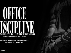 OFFICE DISCIPLINE YOU NEED TO BE HARD WORKING
