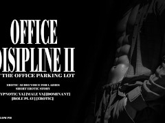 OFFICE DISIPLINE II AT THE PARKING LOT