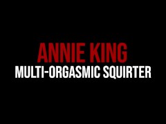 Annie King Multi-orgasmic Squirter - Screenshot 1 of 16 - Real Orgasm Amateur