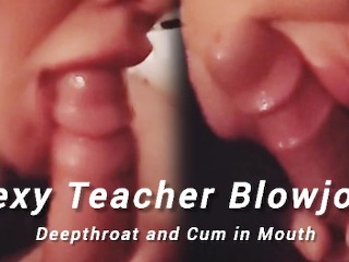 Sexy Teacher Sucked my Cock at Retention! Hot Cum in Mouth.