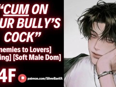 CUM On Your Bully's Cock And Become His Toy [M4F] [Erotic Audio For Women]