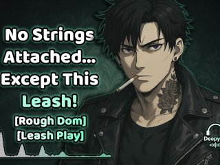 No Strings Attached... Except This Leash M4F Audio Porn Audio Erotica Male Moans BF Roleplay