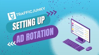 TrafficJunky – Setting Up Ad Rotation
