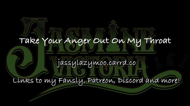 Take Your Anger Out On My Throat