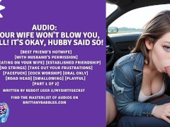 Audio: If Your Wife Won't Blow You, I Will! It's Okay, Hubby Said So! (Part 1)