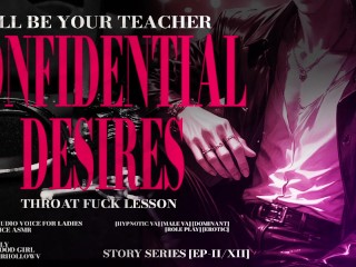 Confidential Desire [ saying thank you should be a Throat Fuck ] EP:II DOM, MALE MOANING, BOSS