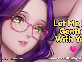 Let me be Gentle with You, my Love [gentle Femdom] [soothing] [sweet]