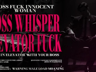 Boss Whisper Fucks Innocent Working Girl [ELEVATOR SEX] PART III Rough Play, Pussy Eating.