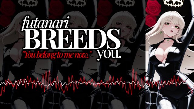 F4A  Erotic Audio  Futanari Breeds You  Futa Marks You As Hers 🖤⛓️