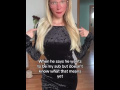 When he says he wants to be my sub but doesn't know what that means yet