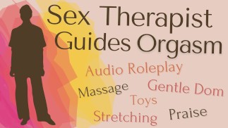 Sex Therapist Gives You Massage and Orgasm [Audio Roleplay]