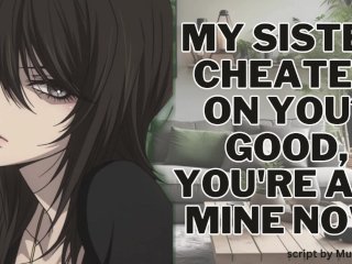 My Sister Cheated On You? Good, You're All Mine Now  ASMR EROTIC AUDIO ROLEPLAY