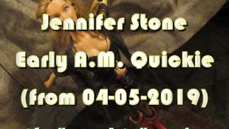 2019 Jenn1fer St0ne "Early A.M. Quickie" Vollversion