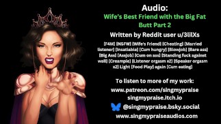 Wife's Best Friend with the Big Fat Butt Part 2 erotic audio -Performed by Singmypraise