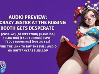 Audio: The Crazy Jester At The Kissing Booth Gets Desperate