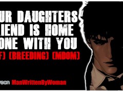 Your Daughters Friend Is Home Alone With You [M4F] [Breeding] [MDOM]