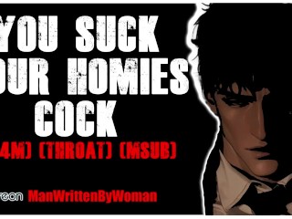 You Suck your Homies Cock [M4M] [throat] [MSub]