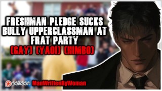 Freshman Sucks Bully Upperclassman At Frat Party [Gay] [Yaoi] [Himbo]