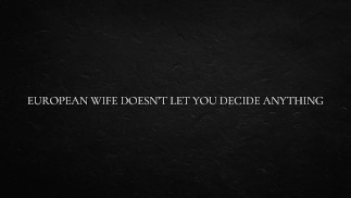 European Wife doesn’t Let you Decide Anything