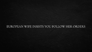 European Wife Insists You Follow Her Orders
