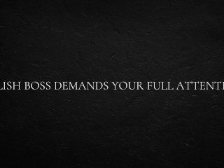 Polish Boss Demands your Full Attention