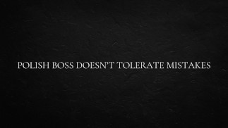 Польский босс не терпит ошибок
