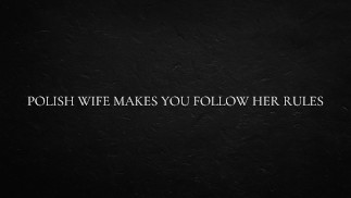 Польская жена заставляет вас следовать ее правилам