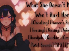 [F4M] What She Doesn't Know Won't Hurt Her [Cheating] [Creampie] [Wet SFX]