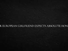Your European Girlfriend Expects Absolute Honesty - Screenshot 14 of 16 - Hot Girlfriend
