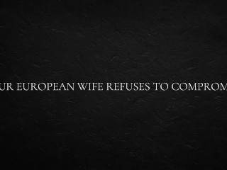 Твоя европейская жена отказывается идти на компромисс
