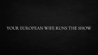 Votre femme européenne dirige le spectacle
