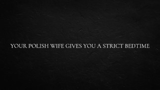 Your Polish Wife Gives You a Strict Bedtime