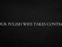 Your Polish wife takes control 1/16
