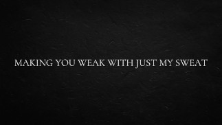 Dich schwach zu machen nur mit meinem Schweiß