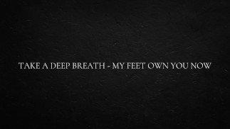 Take a deep breath - my feet own you now