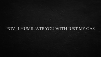 POV_ ich dich nur mit meinem Gas demütige